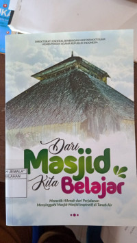 Image of Dari Masjid Kita Belajar : Memetik Hikmah dari Perjalanan Menyinggahi masjid-masjid Inspiratif di Tanah Air