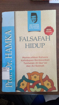 Image of Filsafah Hidup : Memecahkan Rahasia Kehidupan Berdasarkan Tuntunan Al-Quran dan As-sunnah