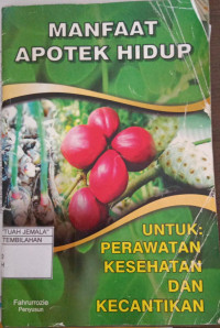 Image of Manfaat Apotek Hidup : Untuk Perawatan Kesehatan dan Kecantikan