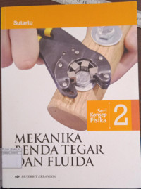 Image of Seri Konsep Fisika 2 : Mekanika Benda Tegar dan Fluida