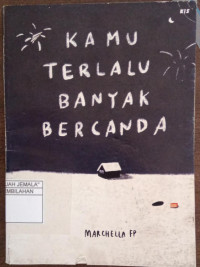 Image of Kamu Terlalu Banyak Bercanda
