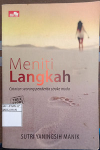 Image of Meniti Langkah : Catatan Seorang Penderita Stroke Muda