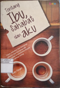 Image of Tentang Ibu, Sahabat dan Aku