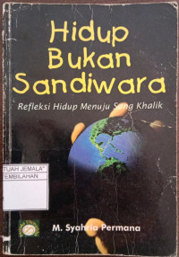 Image of Hidup Bukan Sandiwara : Refleksi Menuju Sang Khalik
