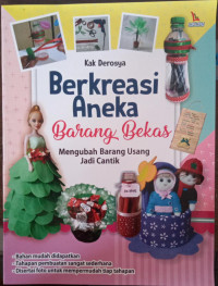 Image of Berkreasi Aneka Barang Bekas : Mengubah Barang Usang Jadi Cantik