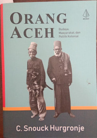 Image of Orang Aceh Budaya, Masyarakat, dan Politik Kolonial (Buku Pertama)