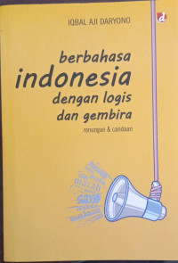 Image of Berbahasa Indonesia Dengan Logis dan Gembira
