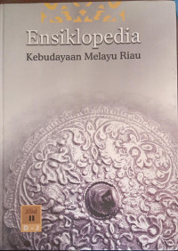 Image of Ensiklopedia : Kebudayaan Melayu Riau jilid 2