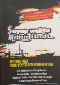 Image of Sayap Waktu Mutiara Hikmah : Antopologi Puisi Tujuh Penyair Dari Indragiri Hilir