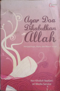 Image of Agar Doa Dikabulkan Allah : Menjadi Kaya, Mulia, dan Masuk Surga