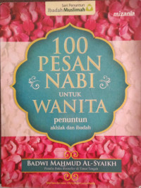 Image of 100 Pesan Nabi Untuk Wanita : Penuntun Akhlak dan Ibadah