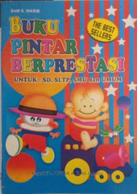 Image of Buku Pintar Berprestasi : Untuk SD, SLTP, SMU dan Umum