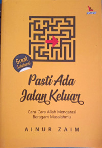 Image of Pasti Ada Jalan Keluar : Cara-Cara Allah Mengatasi Beragam Masalahmu