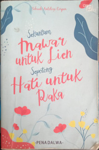 Image of Sekuntum Mawar Untuk Lien Sepotong Hati Untuk Raka