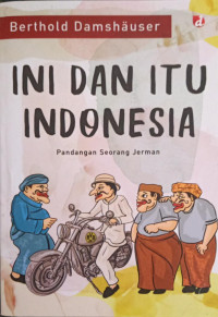Image of Ini dan Itu Indonesia : Pandangan Seorang Jerman