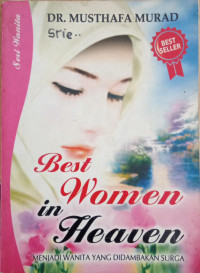 Image of Best Women in Heaven : Menjadi Wanita yang Di Dambakan Surga