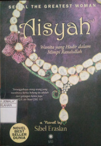Image of Aisyah : Wanita yang Hadir dalam Mimpi Rasulullah