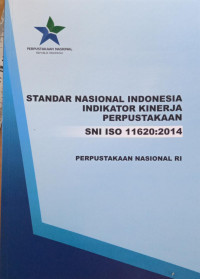 Image of Standar Nasional Indonesia Indikator Kinerja Perpustakaan : SNI ISO 11620:2014