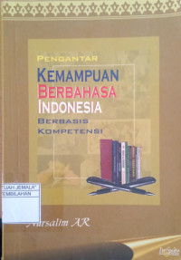 Image of Pengantar Kemampuan Berbahasa Indonesia Berbasis Kompetensi
