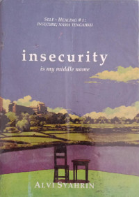 Image of Insecurity is my Middle name