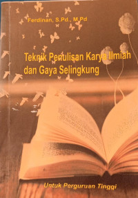 Image of Tekhnik Penulisan Karya Ilmiah dan Gaya Selingkung
