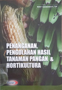 Image of Penanganan, Pengolahan Hasil Tanaman Pangan & Hortikultura