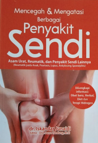 Image of Mencegah & Mengatasi Berbagai Penyakit Sendi : Asam Urat, Rematik, dan Penyakit Sendi Lainnya