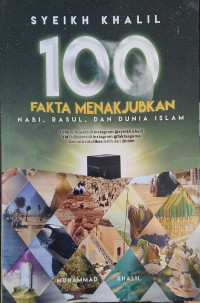 Image of 100 Fakta Menakjubkan Nabi, Rasul, dan Dunia Islam