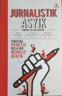 Image of Jurnalistik Asyik : Panduan Praktis belajar menulis berita
