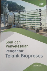 Image of Soal dan penyelesaian pengantar teknik bioproses