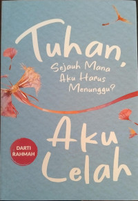 Image of Tuhan, sejauh mana aku harus menunggu? Aku lelah